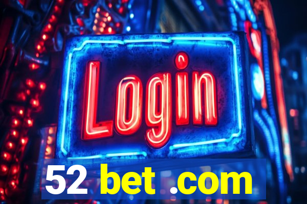 52 bet .com